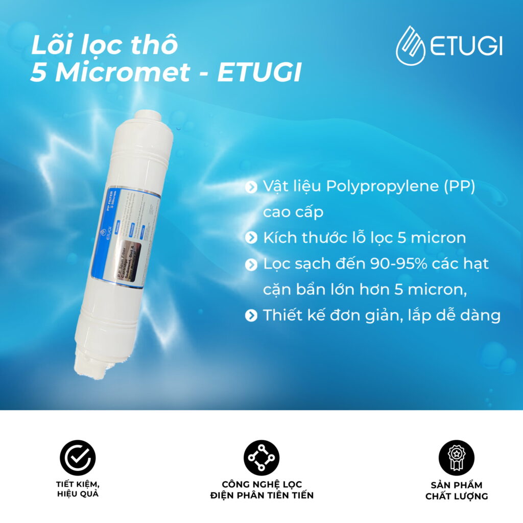 Màng Lọc Thô Chính Hãng – Lõi Lọc ETUGI Số 1 cho máy lọc Ion Kiềm